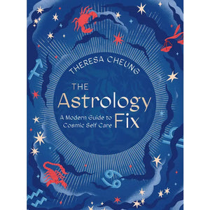 Astrology Fix: A Modern Guide to Cosmic Self Care