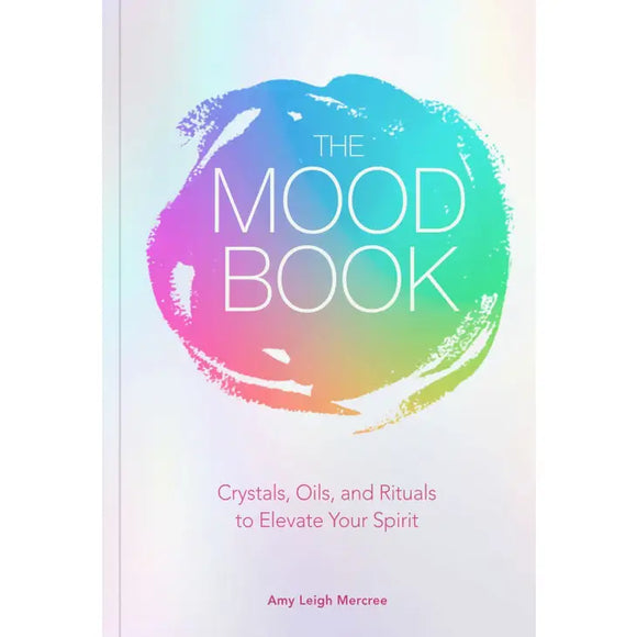 Mood Book: Crystals, Oils, & Rituals